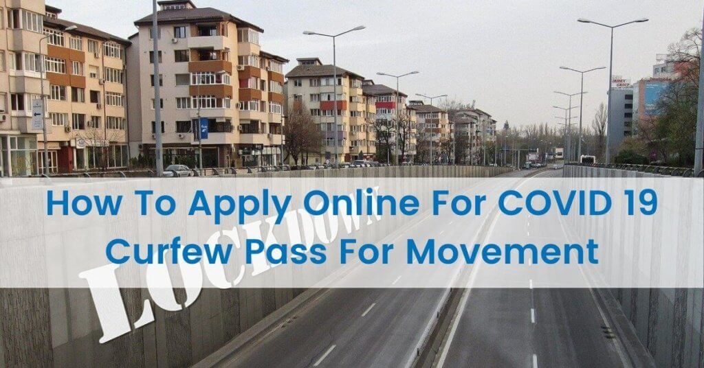 How To Apply Online For COVID 19 Curfew Pass For Movement